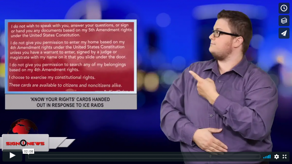 Sign 1 News with Jethro Wooddall - 'Know your rights' cards handed out in response to ICE raids (ASL - 6.23.19)
