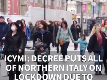 ICYMI: Decree puts all of northern Italy on lockdown due to coronavirus