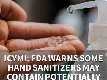 ICYMI: FDA warns some hand sanitizers may contain potentially fatal ingredients (6.23.20)