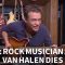 ICYMI: Rock n Roll legend Eddie Van Halen dies (10.6.20)