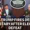 ICYMI: Trump fires Defense Secretary Mark Esper after election loss (11.10.20)